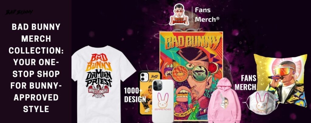 Bad Bunny Merch Collection Your One-Stop Shop for Bunny-Approved Style