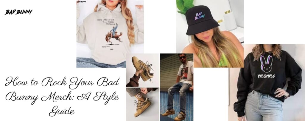 How to Rock Your Bad Bunny Merch A Style Guide