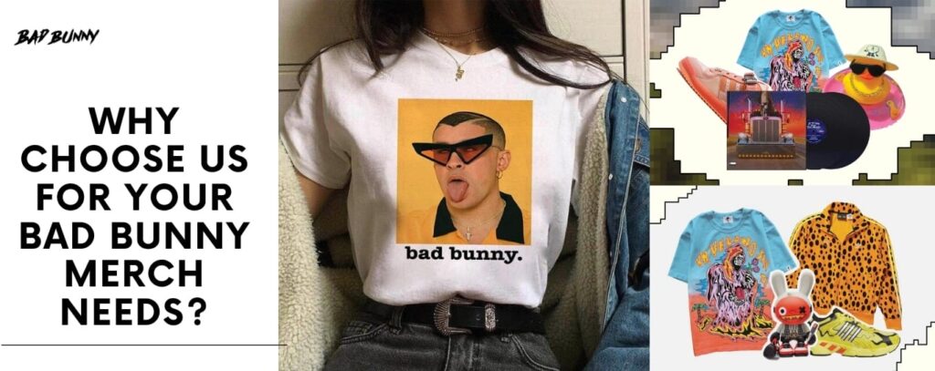 Why Choose Us for Your Bad Bunny Merch Needs